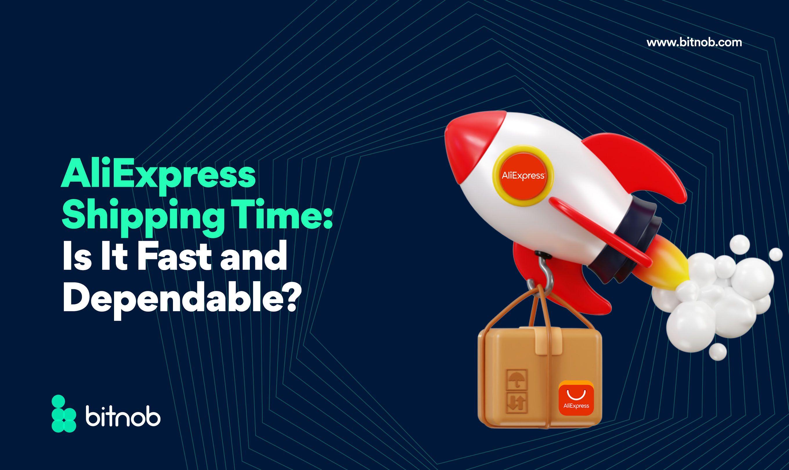 AliExpress Shipping Time: Is It Fast and Dependable?