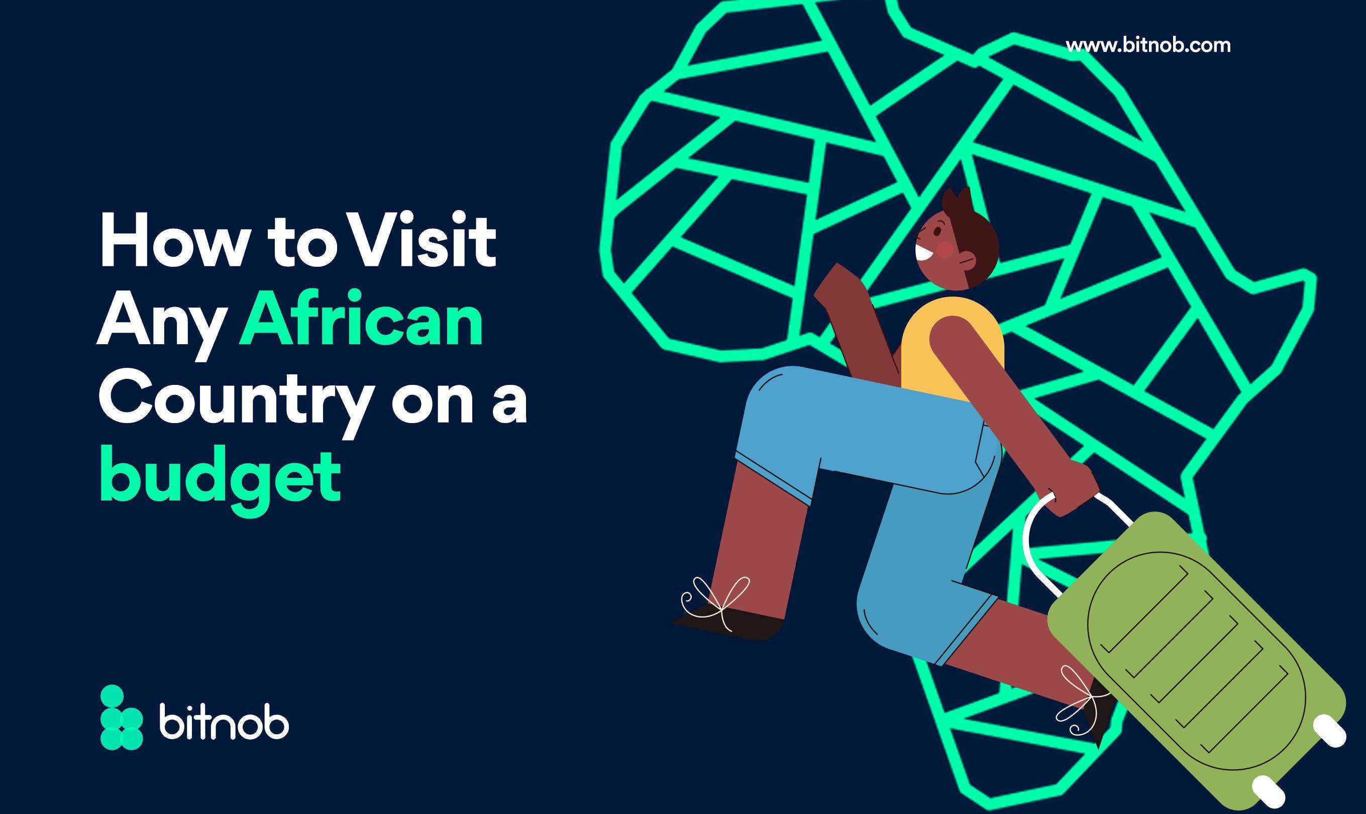 How To Visit Any African Country On A Budget 