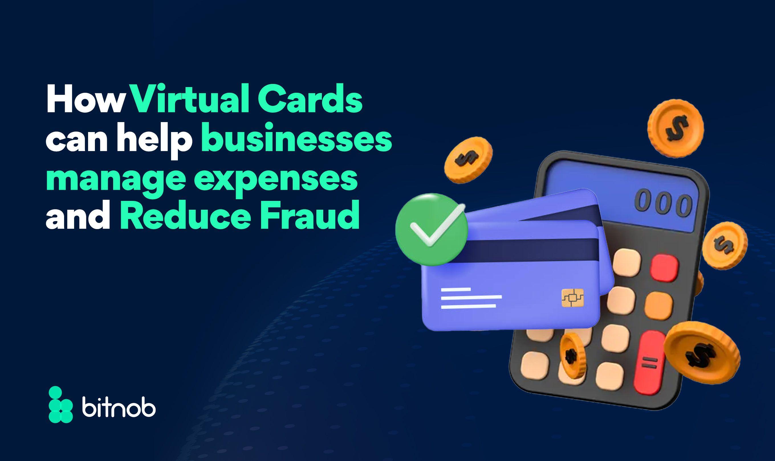 How to Manage Business Expenses and Reduce Fraud with Virtual Cards