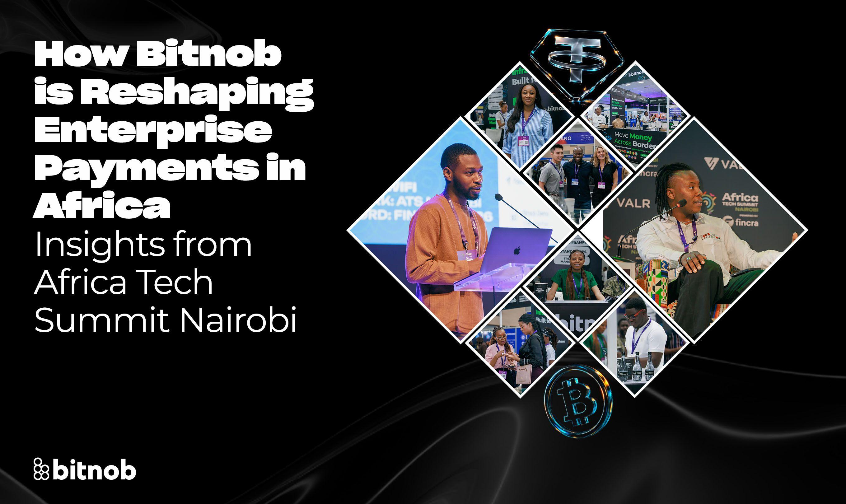 How Bitnob is Reshaping Enterprise Payments in Africa: Insights from Africa Tech Summit Nairobi
