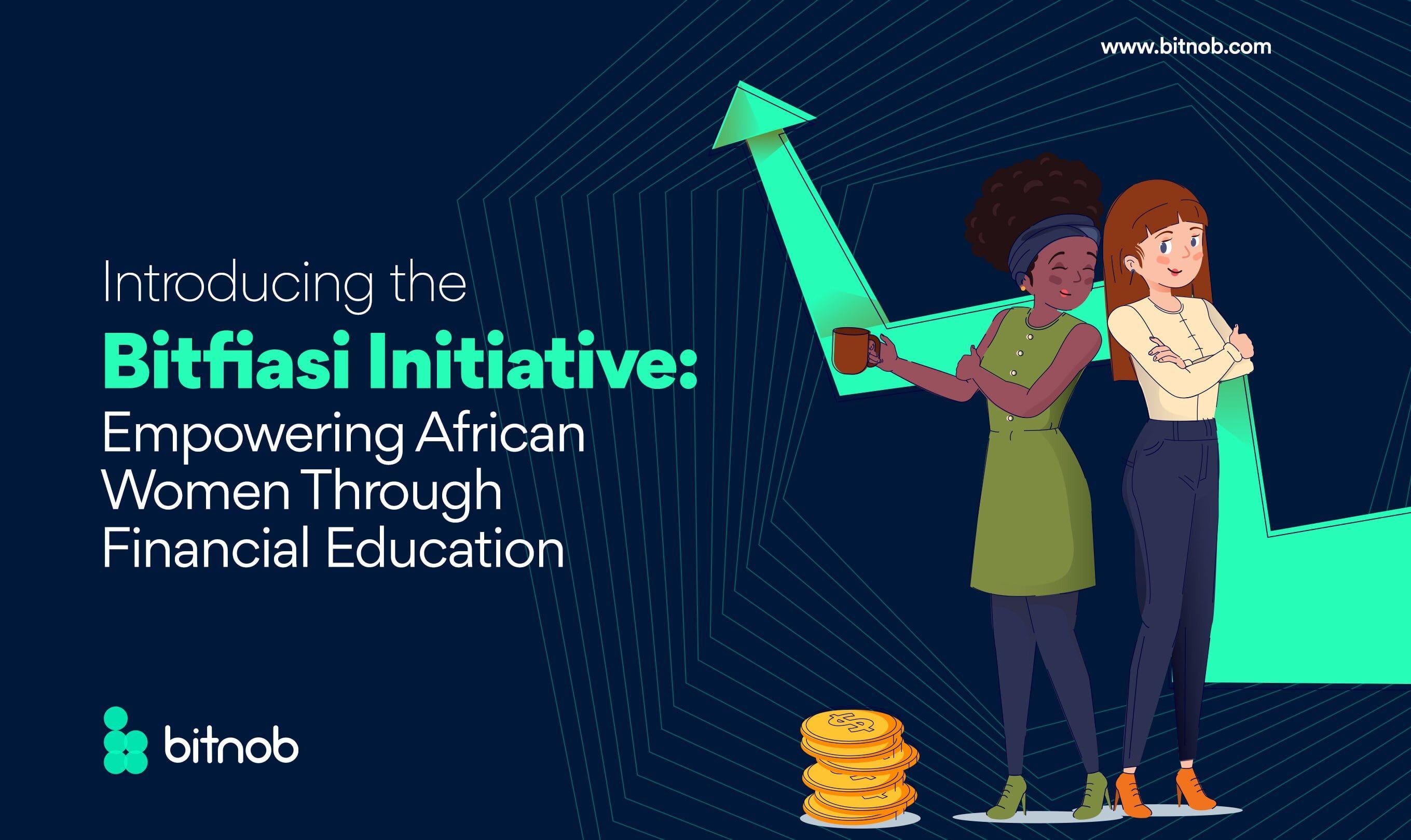  Introducing Bitfiasi: Financial Education for African Women