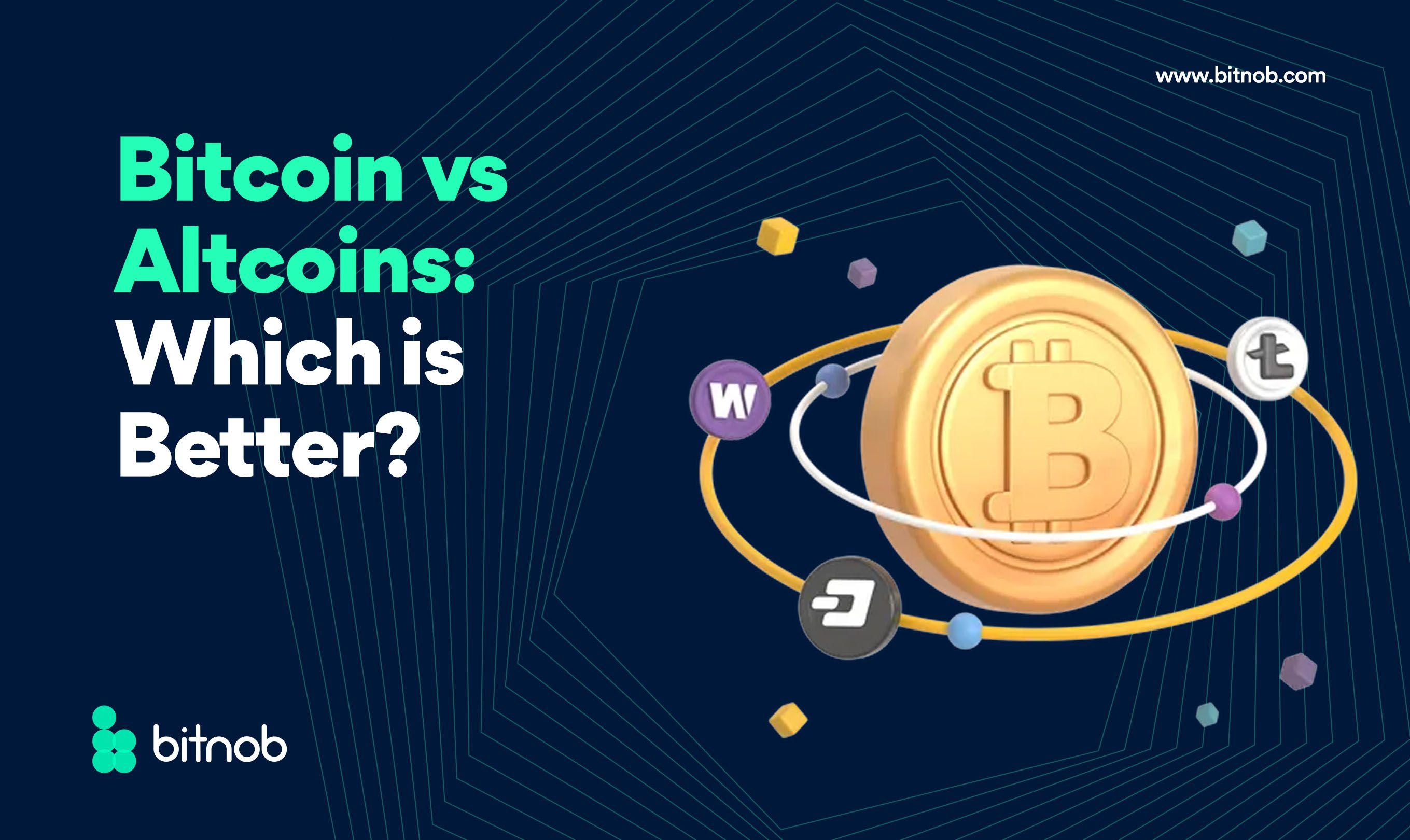 Bitcoin vs Altcoins: Which is Better?